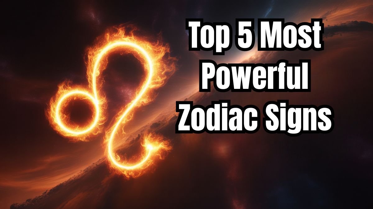 Top 5 Most Powerful Zodiac Signs